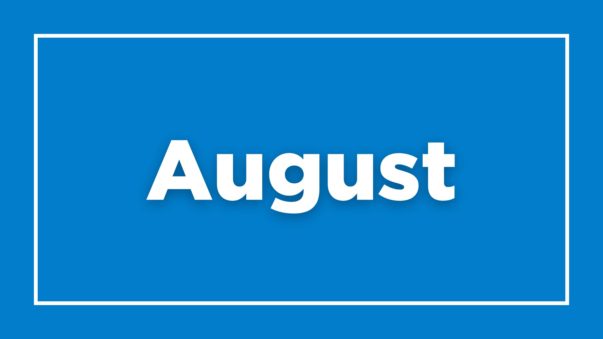 August